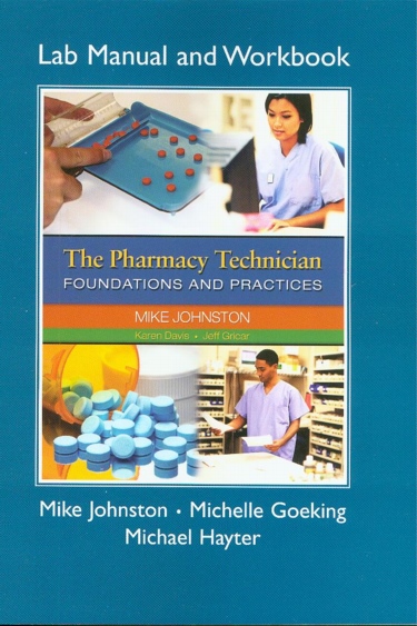 Workbook/Lab Manual to Accompany The Pharmacy Technician: Foundations and Practices Cover Image