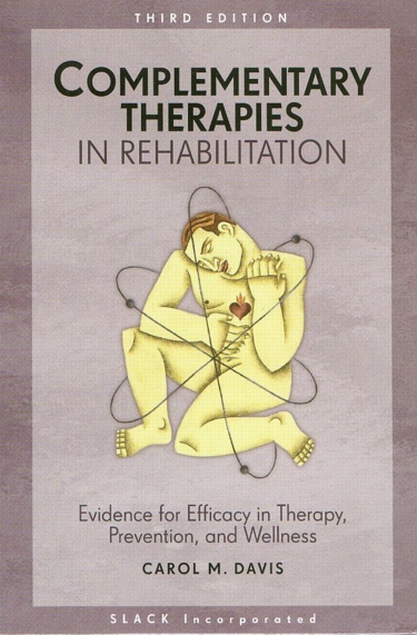Complementary Therapies in Rehabilitation: Evidence for Efficacy in Therapy, Prevention, and Wellness Cover Image