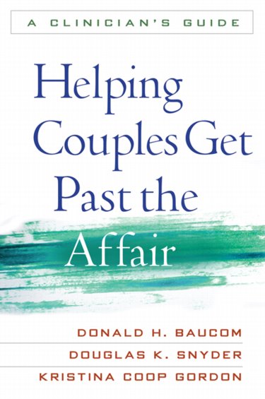 Helping Couples Get Past the Affair: A Clinicians Guide Cover Image