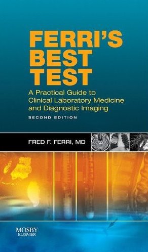Ferris Best Test: A Practical Guide to Clinical Laboratory Medicine and Diagnostic Imaging Cover Image
