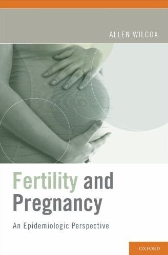Fertility and Pregnancy: An Epidemiologic Perspective Cover Image