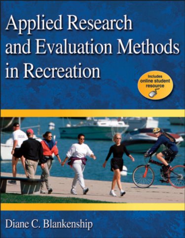 Applied Research and Evaluation Methods in Recreation. Text with Internet Access Code for Online Student Resource Cover Image