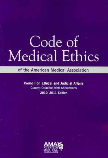 Code of Medical Ethics of the American Medical Association: Current Opinions with Annotations 2010-2011 Cover Image