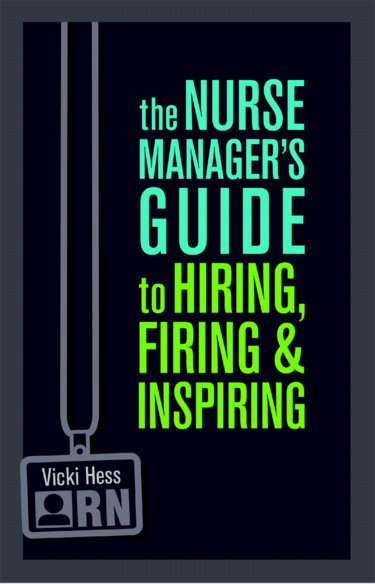 Nurse Managers Guide to Hiring, Firing, and Inspiring Cover Image