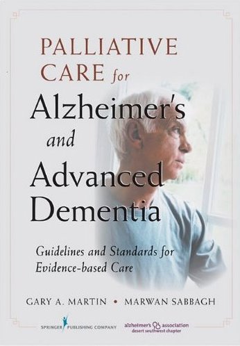 Palliative Care for Advanced Alzheimers and Dementia: Guidelines and Standards for Evidence-based Care Cover Image