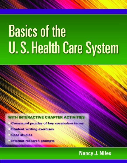 Basics of the U.S. Health Care System. Text with Internet Access Code Cover Image