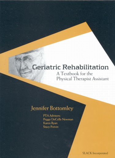 Geriatric Rehabilitation: A Textbook for the Physical Therapist Assistant Cover Image