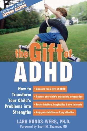 Gift of ADHD: How to Transform Your Childs Problems into Strengths Cover Image