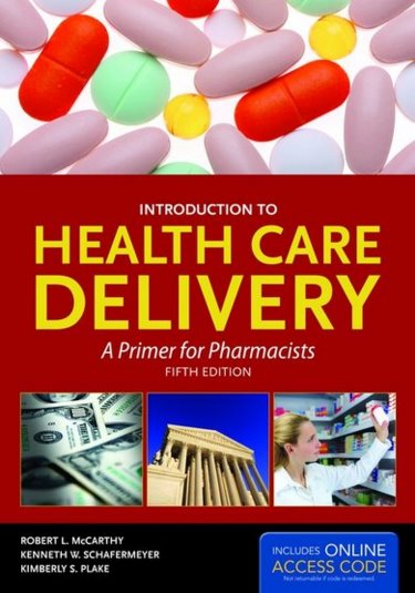 Introduction to Health Care Delivery: A Primer for Pharmacists. Textbook with Internet Access Code for Companion Website Cover Image