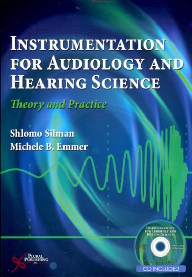 Instrumentation for Audiology and Hearing Science: Theory and Practice. Text with CD-ROM for Macintosh and Windows Cover Image
