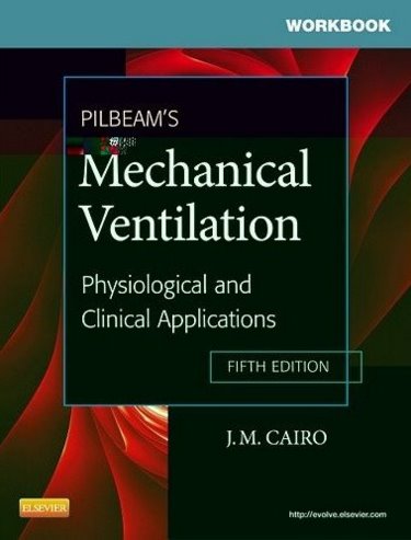 Workbook for Pilbeams Mechanical Ventilation: Physiological and Clinical Applications Cover Image
