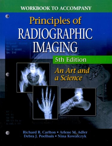 Workbook to Accompany Principles of Radiographic Imaging: An Art and a Science Cover Image