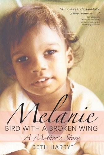 Melanie, Bird With a Broken Wing: A Mothers Story Cover Image