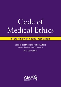 Code of Medical Ethics of the American Medical Association: Current Opinions with Annotations 2012-2013 Cover Image