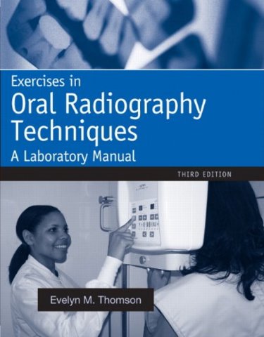 Exercises in Oral Radiography Techniques: A Laboratory Manual Cover Image