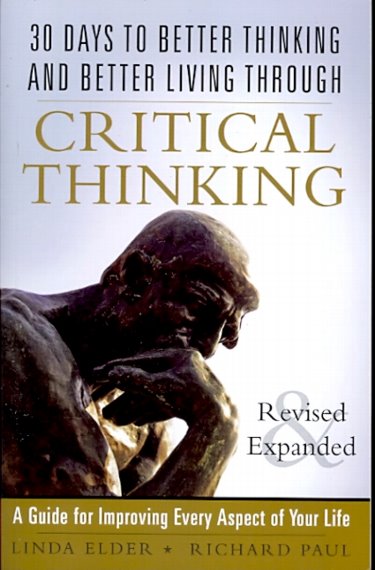 30 Days to Better Thinking and Better Living Through Critical Thinking: A Guide for Improving Every Aspect of Your Life. Revised and Expanded Cover Image