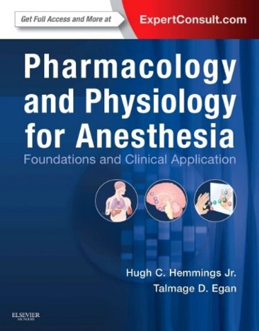 Pharmacology and Physiology for Anesthesia: Foundations and Clinical Application. Text with Access Code for Expert Consult Edition Cover Image