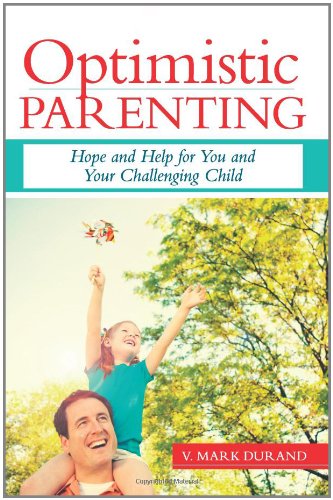 Optimistic Parenting: Hope and Help for You and Your Challenging Child Cover Image