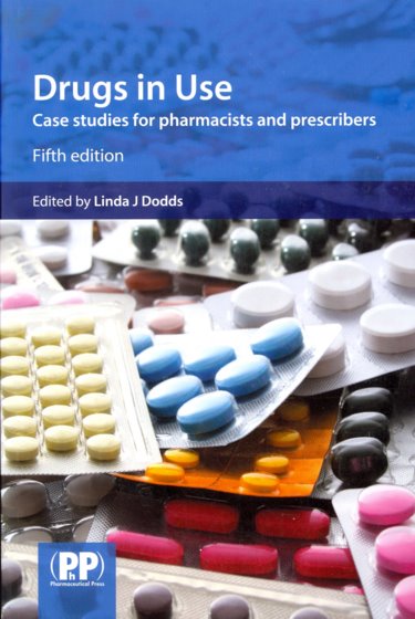 Drugs in Use: Case Studies for Pharmacists and Prescribers Cover Image
