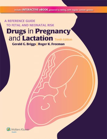 Drugs in Pregnancy and Lactation: A Reference Guide to Fetal and Neonatal Risk. Text with Access Code Cover Image