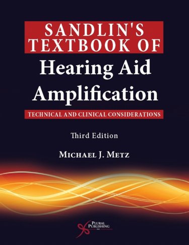 Sandlins Textbook of Hearing Aid Amplification: Technical and Clinical Considerations Cover Image