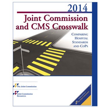 Joint Commission and CMS Crosswalk 2014: Comparing Hospital Standards and CoPs (Table Format) Cover Image