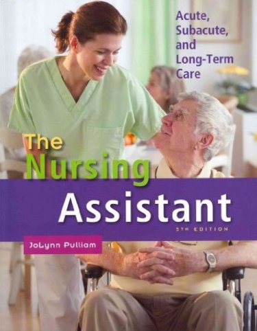Nursing Assistant: The Acute, Subacute, and Long-Term Care Bundle. Includes Textbook and Student Workbook Cover Image