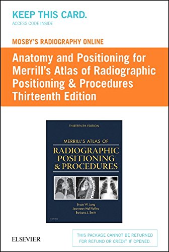 Mosbys Radiography Online: Anatomy and Positioning for Merrills Atlas of Radiographic Positioning & Procedures. Access Code Cover Image