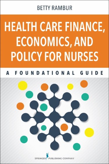 Healthcare Financing, Economics, and Policy for Nurses: A Foundational Guide Cover Image