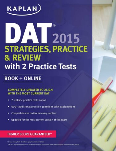 Kaplan DAT 2015 Strategies, Practice, and Review, with 2 Practice Tests. Text with Access Code Cover Image
