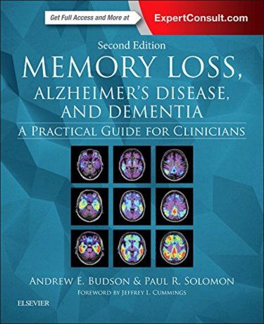 Memory Loss, Alzheimers Disease and Dementia: A Practical Guide for Clinicians. Text with Access Code (Expert Consult) Cover Image