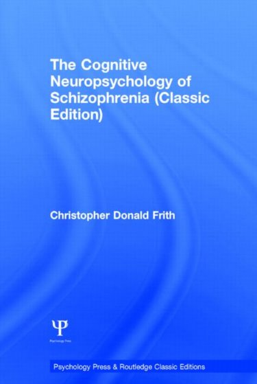 Cognitive Neuropsychology of Schizophrenia (Classic Edition) Cover Image