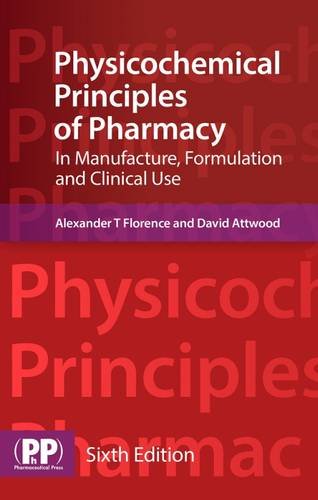 Physicochemical Principles of Pharmacy: In Manufacture, Formulation and Clinical Use Cover Image