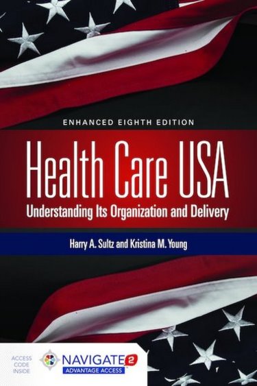 Health Care USA: Understanding Its Organization and Delivery. Text with Access Code. Enhanced edition Cover Image