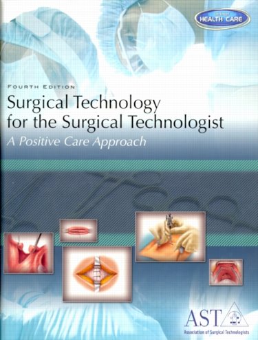 Surgical Technology for the Surgical Technologist: A Positive Approach. Includes Textbook, Study Guide/Lab Manual and PAC Mindlink MTAP Access Code for 24 Months Cover Image