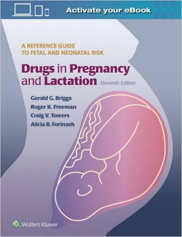 Drugs in Pregnancy and Lactation: A Reference Guide to Fetal and Neonatal Risk. Text with Access Code Cover Image