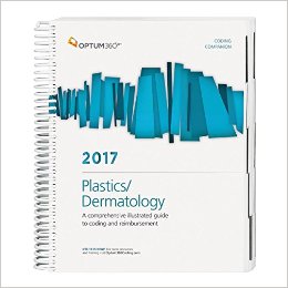 Coding Companion 2017: Plastics and Dermatology. A Comprehensive Illustrated Guide to Coding and Reimbursement Cover Image
