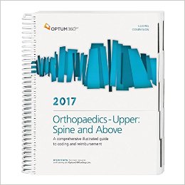 Coding Companion 2017: Orthopaedics-Upper: Spine and Above. A Comprehensive Illustrated Guide to Coding and Reimbursement Cover Image