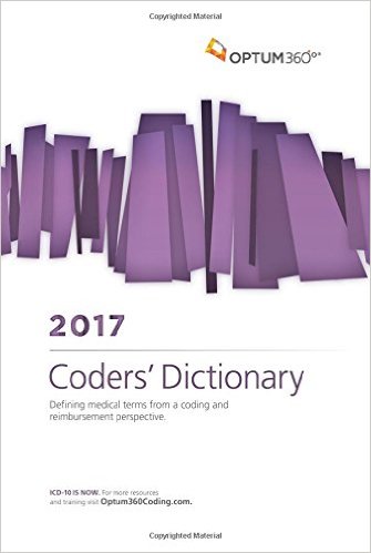 Coders Dictionary 2017. Defining Medical Terms From a Coding and Reimbursement Perspective. (Compact) Cover Image