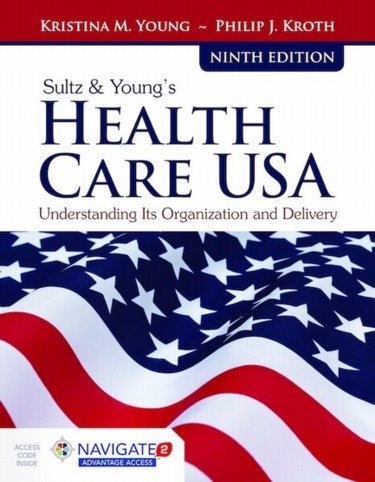 Sultz & Youngs Health Care USA: Understanding Its Organization and Delivery. Text with Access Code Cover Image