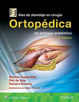 Vias de abordaje en Cirugia orthopedica: Un enfoque anatomico (Surgical Exposures in Orthopaedics: The Anatomic Approach). Text with Access Code Cover Image