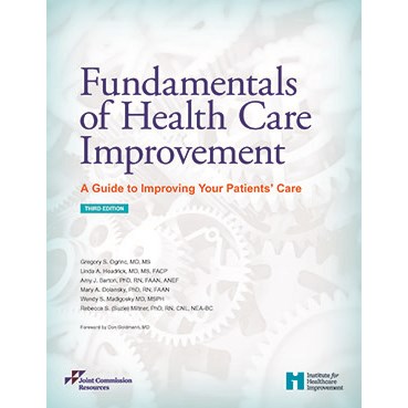 Fundamentals of Health Care Improvement: A Guide to Improving Your Patients Care Cover Image