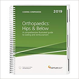 Coding Companion 2019: Orthopaedics-Lower: Hips and Below. A Comprehensive Illustrated Guide to Coding and Reimbursement Cover Image