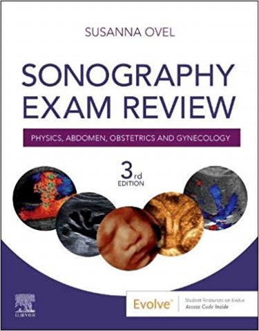 Sonography Exam Review: Physics, Abdomen, Obstetrics and Gynecology. Text with Access Code Cover Image