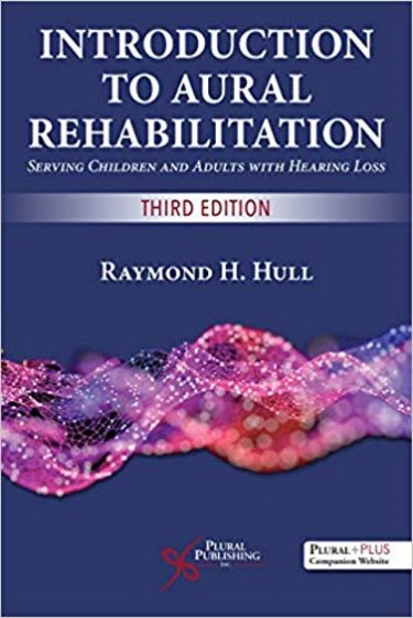 Introduction to Aural Rehabilitation: Serving Children and Adults With Hearing Loss Cover Image