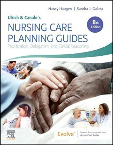 Ulrich & Canales Nursing Care Planning Guides: Prioritization, Delegation, and Critical Reasoning. Text with Access Code Cover Image