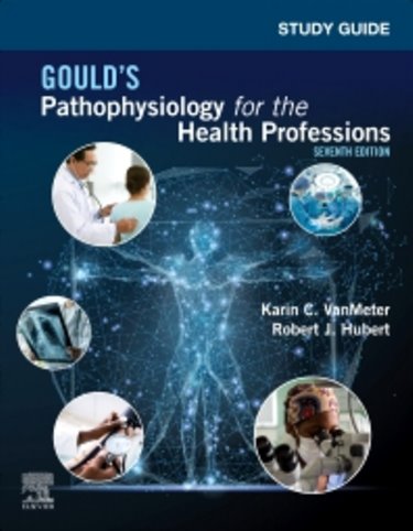 Study Guide for Goulds Pathophysiology for the Health Professions Cover Image