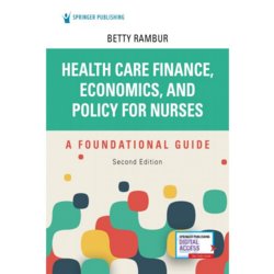 Healthcare Financing, Economics, and Policy for Nurses: A Foundational Guide Cover Image