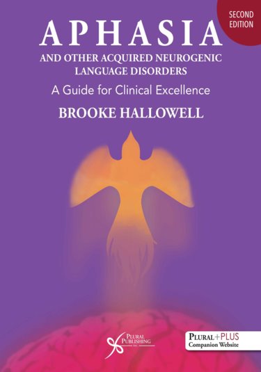 Aphasia and Other Acquired Neurogenic Language Disorders: A Guide for Clinical Excellence Cover Image