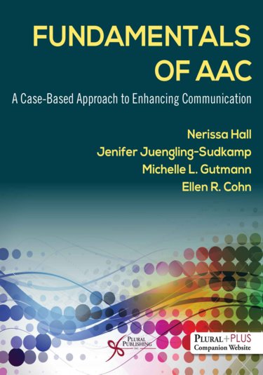 Fundamentals of AAC: A Case-Based Approach to Enhancing Communication Cover Image